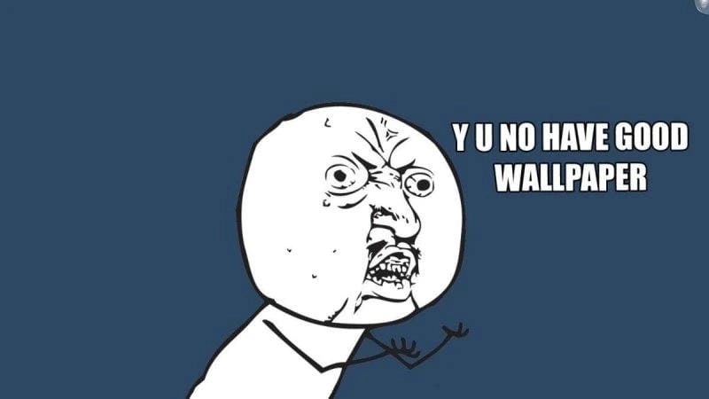 Sưu tầm những bức ảnh nền meme mới nhất